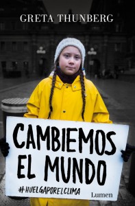 Cambiemos el mundo. Greta Thunberg La creadora de los Friday for future alza su voz para luchar contra el cambio climático