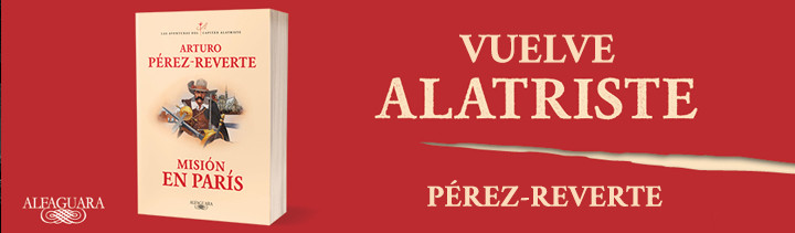 PREZ-REVERTE | ALATRISTE 2025
